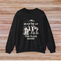 Beam Me Up This Place Sucks Stranger Long Sleeve Sweatshirt  Alien UFO Abduction Retro Quote Autumn and Winter Matching Hoodies